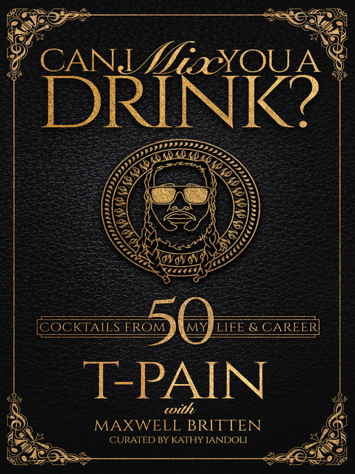 Title details for Can I Mix You a Drink? by T-PAIN - Available